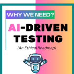 Why we need AI-Driven Testing | Test tales | testtales | Testtales.com