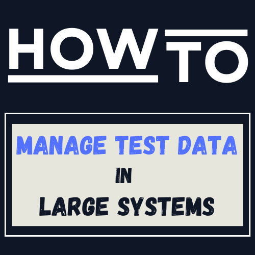 How to Manage TestData for Large Org