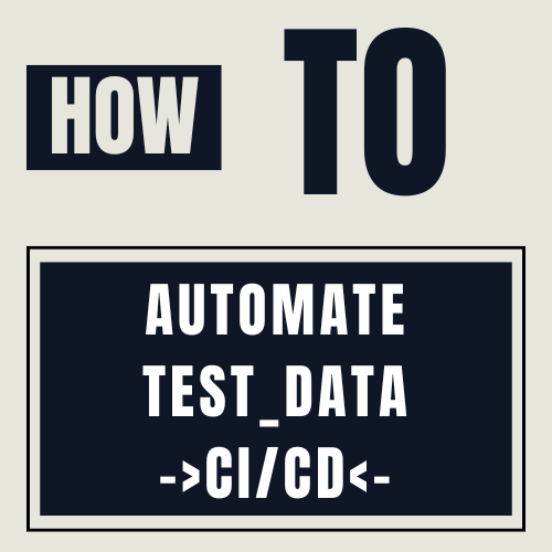 How to Automate Test Data in CI/CD Pipelines