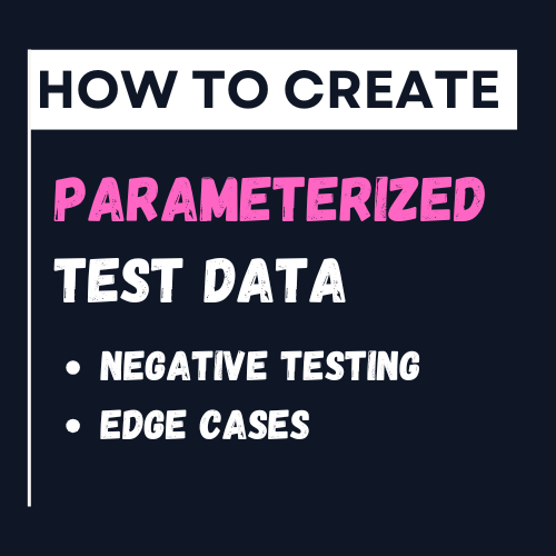 How to create Parameterized Test Data: Negative Testing, Edge Cases | Rishikesh Vajre | Testtales | Test Tales | Testtales.com